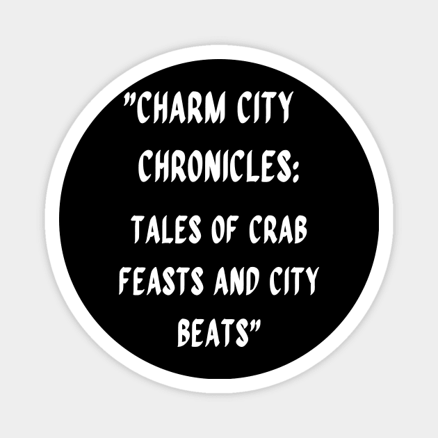 CHARM CITY CHRONICLES: TALES OF CRAB FEASTS AND CITY BEATS Magnet by The C.O.B. Store